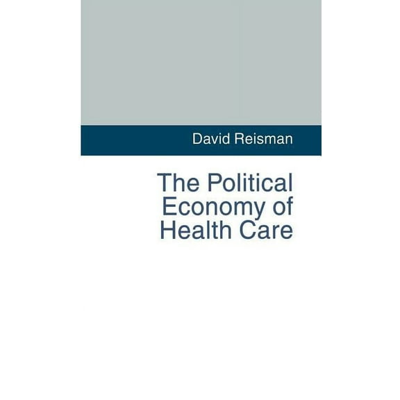 The Political Economy of Health Care, (Hardcover)
