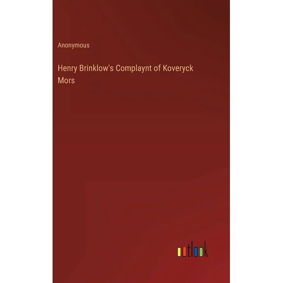 Henry Brinklow's Complaynt of Koveryck Mors, (Hardcover)