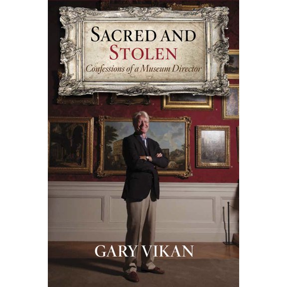 Pre-Owned Sacred and Stolen: Confessions of a Museum Director (Hardcover) 1590793935 9781590793930