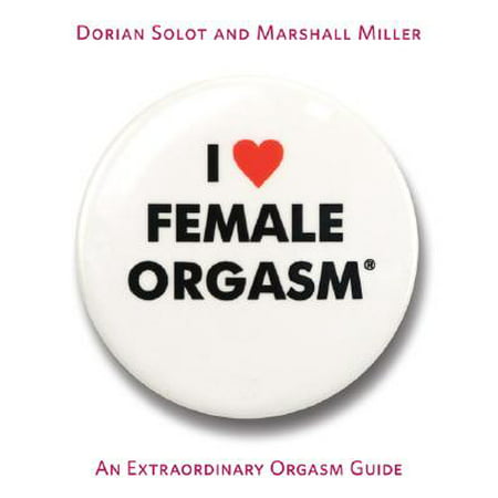 I Love Female Orgasm : An Extraordinary Orgasm