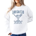thumbnail image 2 of Ladies Golf Club Sweatshirt for Women Funny Par Then Bar Pullover Crewneck White Sweatshirt Adult Large, 2 of 7