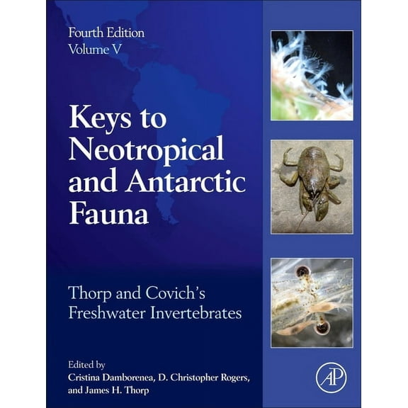 Thorp and Covich's Freshwater Invertebrates: Volume 5: Keys to Neotropical and Antarctic Fauna, (Hardcover)