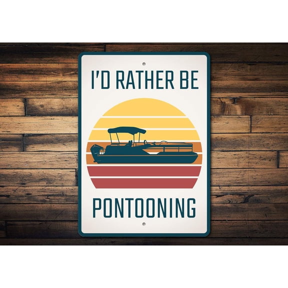 I'd Rather be Pontooning Novelty Sign, Metal Wall Decor - 10x14 inches