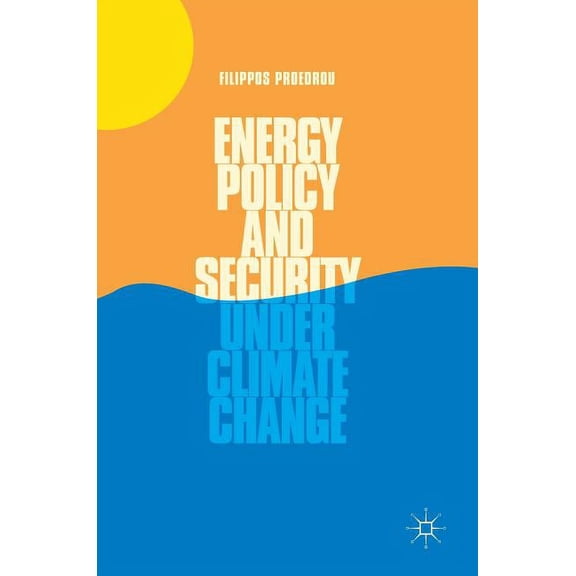 Energy Policy and Security Under Climate Change, (Hardcover)
