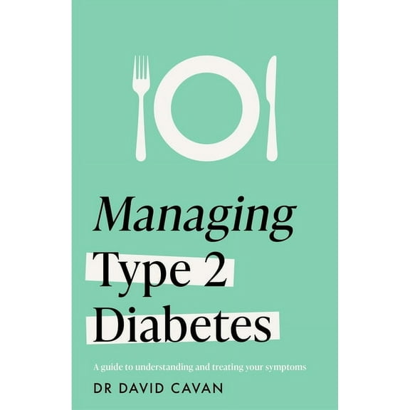 Managing Type 2 Diabetes (Headline Health Series): A Guide to Understanding and Treating Your Symptoms, (Paperback)