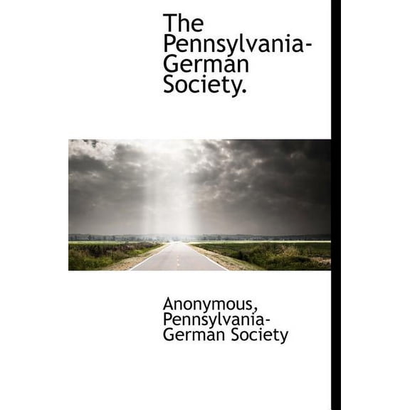 The Pennsylvania-German Society. (Hardcover)
