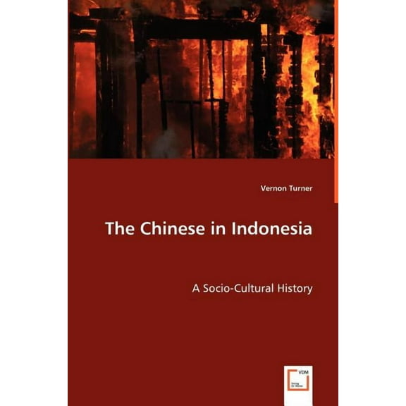 The Chinese in Indonesia - A Socio-Cultural History (Paperback)