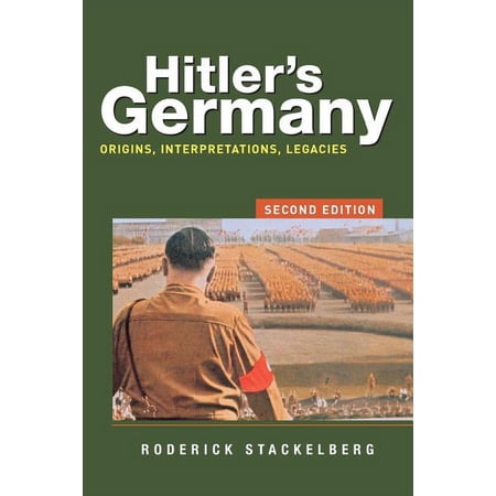 Hitler's Germany: Origins, Interpretations, Legacies, (Paperback)