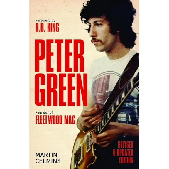 Peter Green: Founder of Fleetwood Mac, (Paperback)