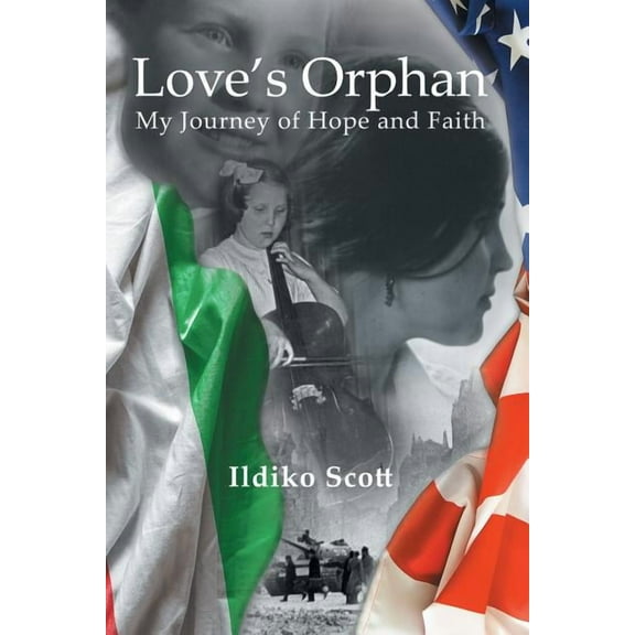 Love's Orphan: My Journey of Hope and Faith, (Paperback)
