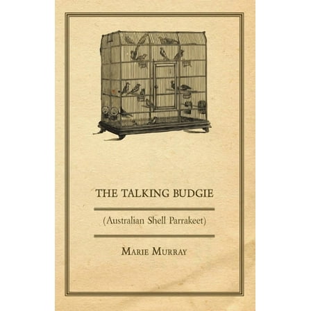 The Talking Budgie (Australian Shell Parrakeet), (Paperback)