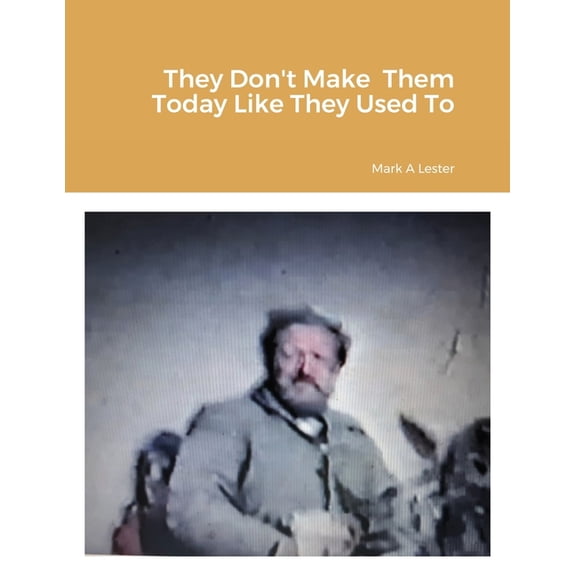 They Don't Make Them Today Like They Used To, (Paperback)
