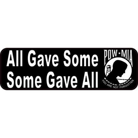 Pow Mia Bumper Sticker - 10in x 3in All Gave Some Some Gave All POW MIA Bumper Sticker