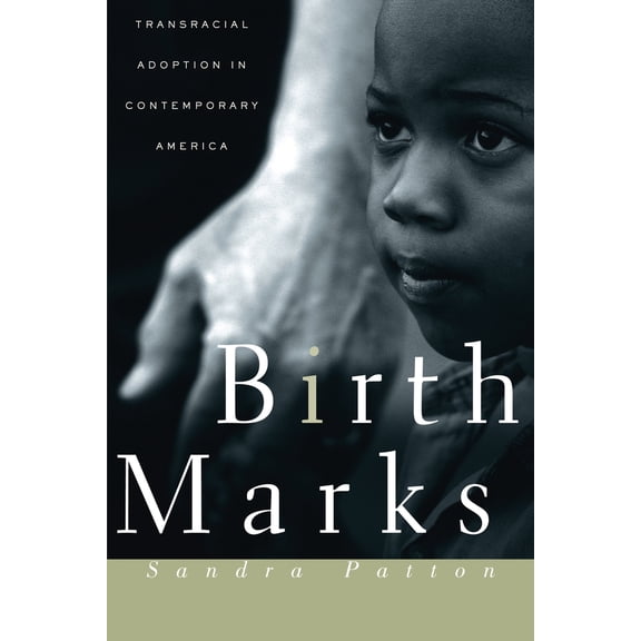 Pre-Owned Birthmarks: Transracial Adoption in Contemporary America (Paperback) 081476682X 9780814766828