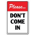 thumbnail image 1 of PLEASE DON'T COME IN Sign warning do not enter | Indoor/Outdoor | 14" Tall Plastic Sign, 1 of 1