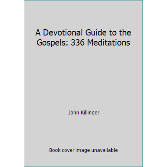 Pre-Owned A Devotional Guide to the Gospels: 336 Meditations (Hardcover) 0849930081 9780849930089