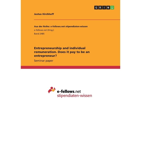 Entrepreneurship and individual remuneration. Does it pay to be an entrepreneur? (Paperback)