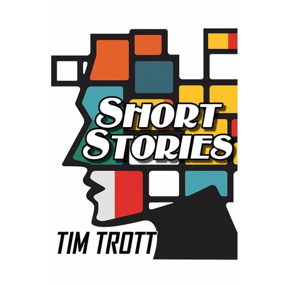 Short Stories: What If, (Paperback)