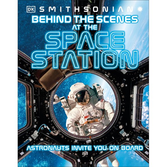 Pre-Owned Behind the Scenes at the Space Stations: Your All Access Guide to the World's Most Amazing Space Station (Hardcover) 0744056101 9780744056105