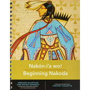 NakÃ³n-I'a Wo!: Beginning Nakoda (Indigenous Languages for Beginners)