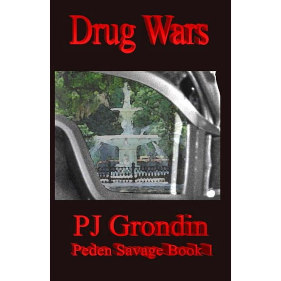 Peden Savage Suspense: Drug Wars: Peden Savage Book 1 (Paperback)