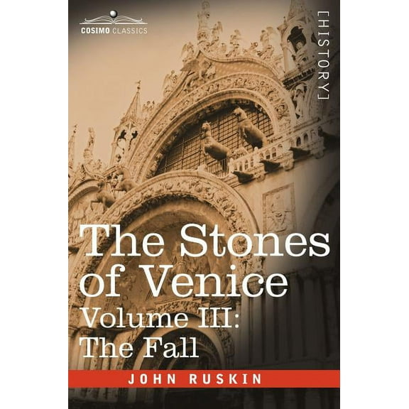 The Stones of Venice, Volume III (Hardcover)