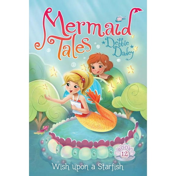Mermaid Tales Wish Upon a Starfish, Book 12, (Paperback)