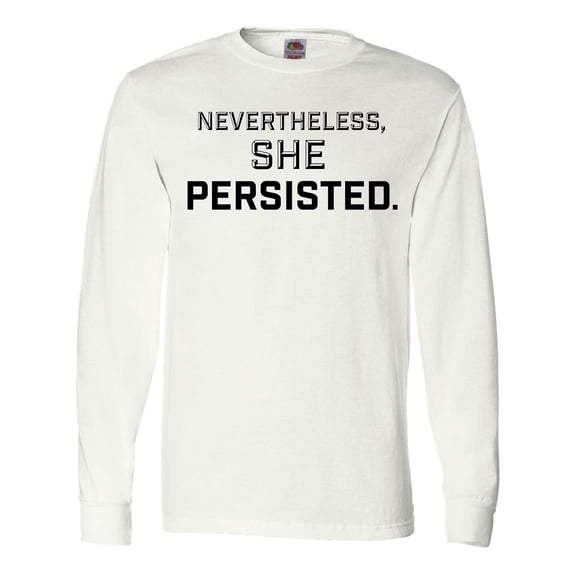 Inktastic Nevertheless, She Persisted Long Sleeve T-Shirt