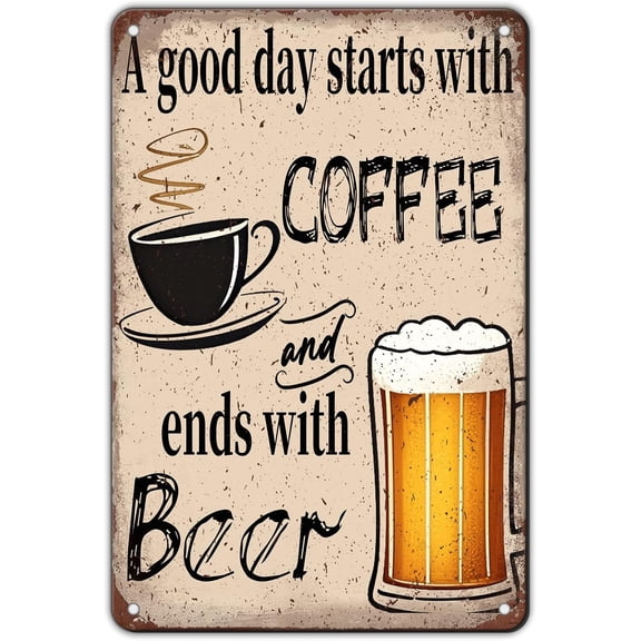 Metal Sign A Good Day Starts With Coffee And Ends With Beer Vintage Decoration Home Bathroom Bar Cafe Club Wall Decor Retro Funny Tin Sign 12x8 Inch