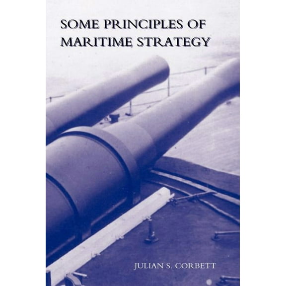Some Principles of Maritime Strategy (Hardcover)