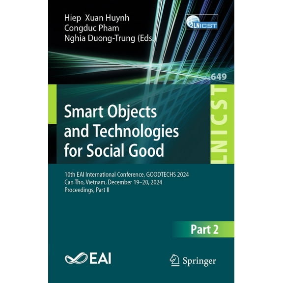 Lecture Notes of the Institute for Compu Smart Objects and Technologies for Social Good: 10th Eai International Conference, Goodtechs 2024, Can Tho, Vietnam, Dec, Book 649, (Paperback)