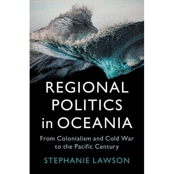 LSE International Studies Regional Politics in Oceania, (Paperback)