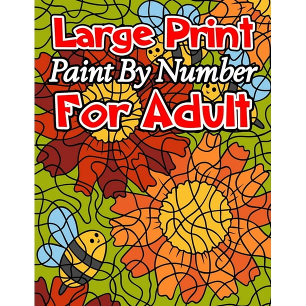 large print paint by number for adult easy color by number coloring book for adult with hours of fun simple kids types color by number pages for practice motor skill paperback