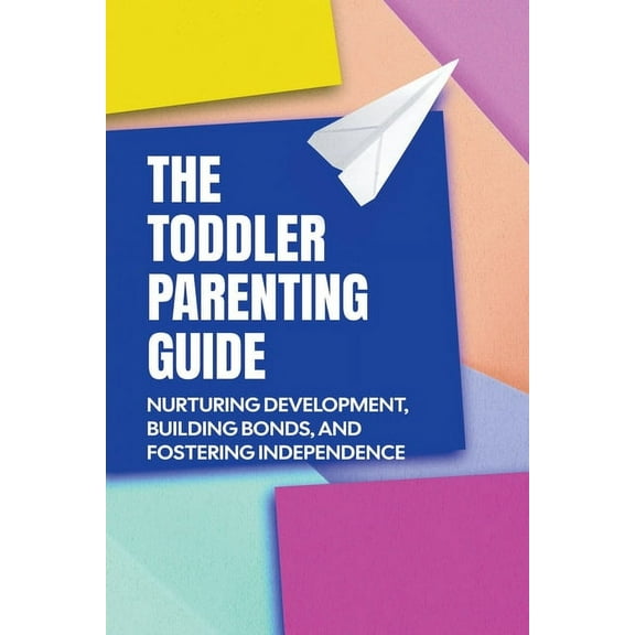 The Toddler Parenting Guide, (Paperback)