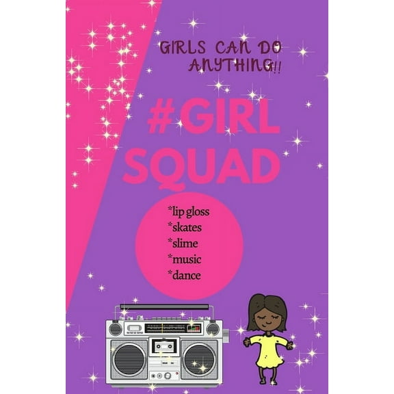 Girls Can Do Anything: #GirlSquad, (Paperback)