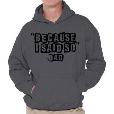 Awkward Styles Men's Because I Said So Dad Funny Dads Graphic Hoodie Tops Father's Day Gift for Dad