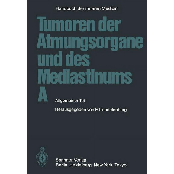 Tumoren Der Atmungsorgane Und Des Mediastinums a: Allgemeiner Teil, (Paperback)