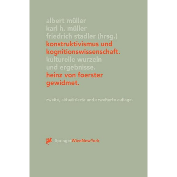 VerÃ¶ffentlichungen Des Instituts Wiener  Konstruktivismus Und Kognitionswissenschaft: Kulturelle Wurzeln Und Ergebnisse. Heinz Von Foerster Gewidmet, Book 1, (Paperback)