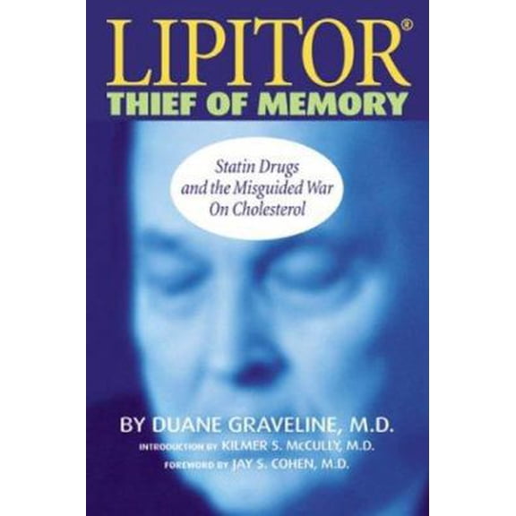 Pre-Owned Lipitor, Thief of Memory: Statin Drugs and the Misguided War on Cholesterol (Paperback) 0741418819 9780741418814