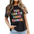 thumbnail image 2 of You Can Do Hard Things T Shirts for Women 2025 Short Sleeve Crewneck Positive Message Tshirt Womens T Shirts, 2 of 5