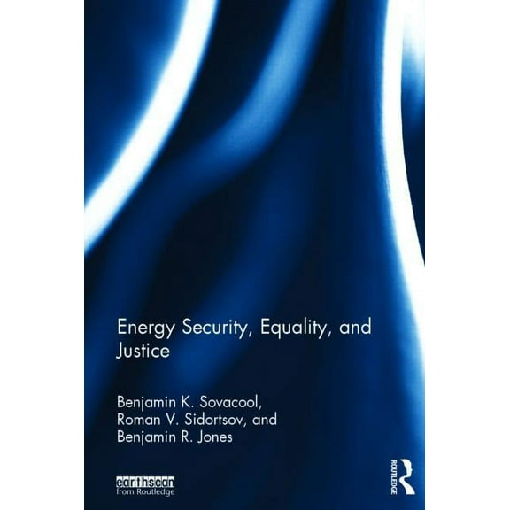 Energy Security, Equality and Justice, (Hardcover)