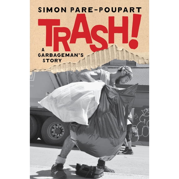 Trash!: A Garbageman's Story, (Paperback)