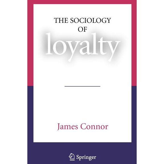 The Sociology of Loyalty, (Paperback)
