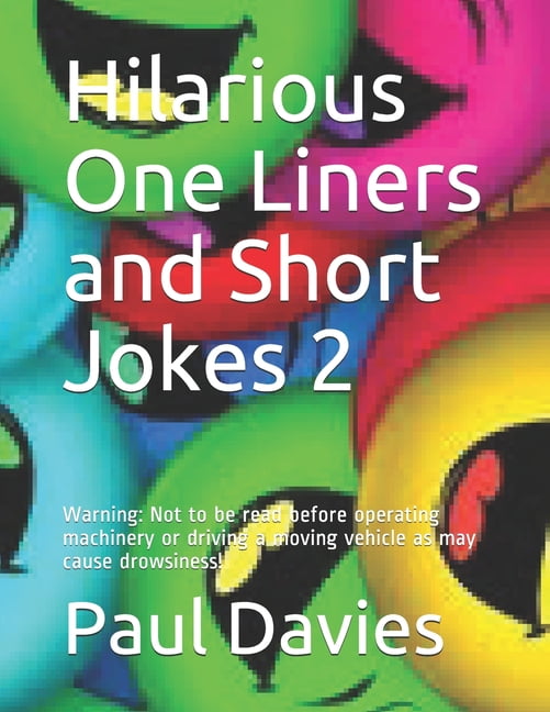 Hilarious One Liners and Short Jokes 2 Warning Not to be read before