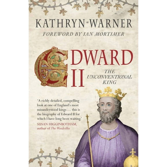 Edward II: The Unconventional King, (Paperback)