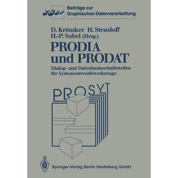 Beiträge Zur Graphischen Datenverarbeitu Prodia Und Prodat: Dialog- Und Datenbankschnittstellen Für Systementwurfswerkzeuge, (Paperback)