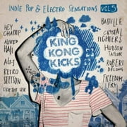 Vol. 5 King Kong Kicks Indie Pop & Electro Sensati