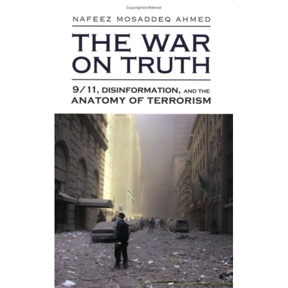 Pre-Owned The War on Truth: 9/11, Disinformation and the Anatomy of Terrorism (Paperback) 1566565960 9781566565967