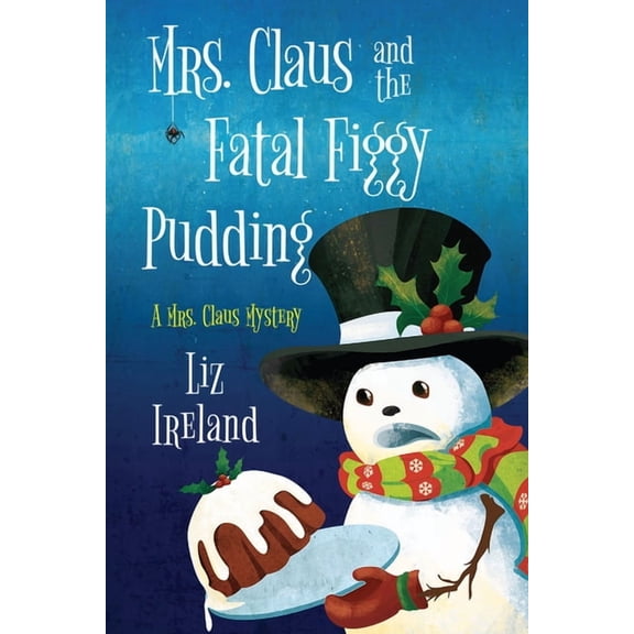 A Mrs. Claus Mystery Mrs. Claus and the Fatal Figgy Pudding, (Paperback)