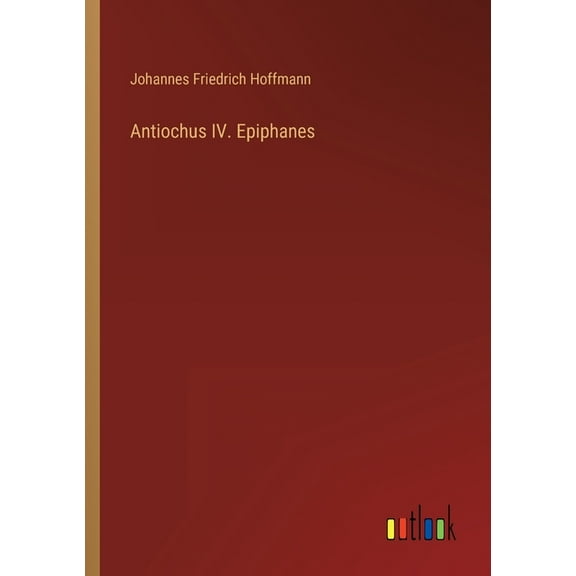 Antiochus IV. Epiphanes (Paperback)